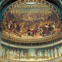 Théodore Dubois: 10 Pièces pour orgue