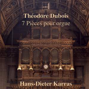 Théodore Dubois: 7 Pièces pour orgue