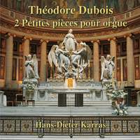 Théodore Dubois: 2 Petites pièces pour orgue