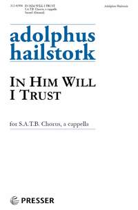 Hailstork, A: In Him Will I Trust