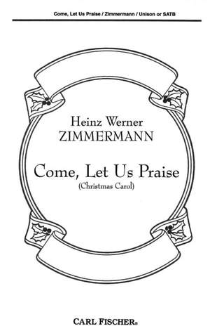 Zimmermann, H W: Come Let Us Praise