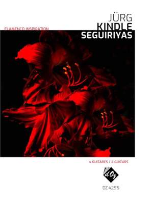 Jürg Kindle: Flamenco Inspiration - Seguiriyas