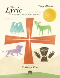 Tony Alonso: The Lyric Gospel Acclamations - Ordinary Time