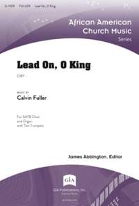 Calvin Fuller: Lead On, O King
