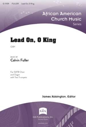 Calvin Fuller: Lead On, O King