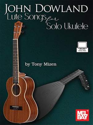 Tony Mizen: John Dowland Lute Songs for Solo Ukulele