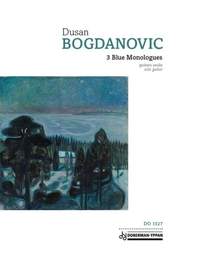 Dusan Bogdanovic: 3 Blue monologues