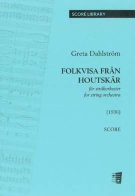Greta Dahlström: Folkvisa från Houtskär for string orchestra