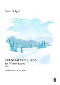 Lauri Kilpiö: Six Winter Scenes for two pianos