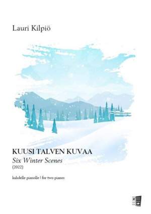 Lauri Kilpiö: Six Winter Scenes for two pianos