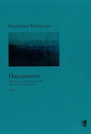 Einojuhai Rautavaara: Hajoaminen - Neljä laulua sooloäänelle ja pianolle