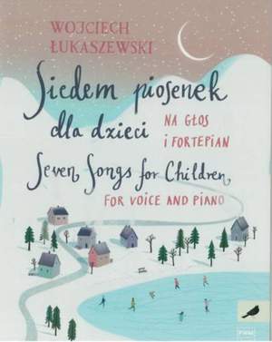 Wijciech Lukaszewski: Seven Songs for Children