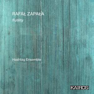 Rafal Zapala: Futility