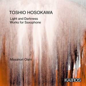 Toshio Hosokawa: Works For Saxophone