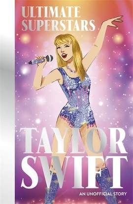 Ultimate Superstars: Taylor Swift: New and updated edition to include The Eras Tour