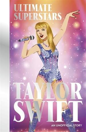 Ultimate Superstars: Taylor Swift: New and updated edition to include The Eras Tour