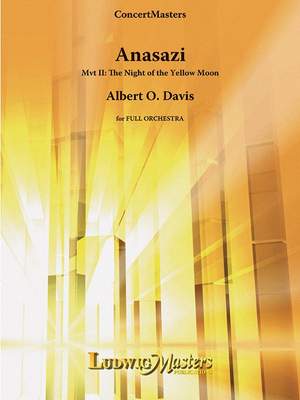 Davis, Albert O.: Anasazi for Orchestra Mvt. 2: The Night of the Yellow Moon