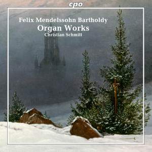 Felix Mendelssohn Bartholdy: Organ Works
