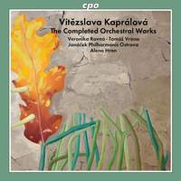 Vítězslava Kaprálová: The Completed Orchestral Works