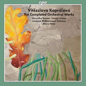 Vítězslava Kaprálová: The Completed Orchestral Works