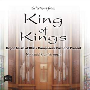 Selections from King of Kings: Organ Music of Black Composers, Past and Present
