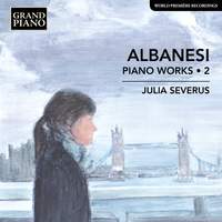 Albanesi: Piano Works, Vol. 2