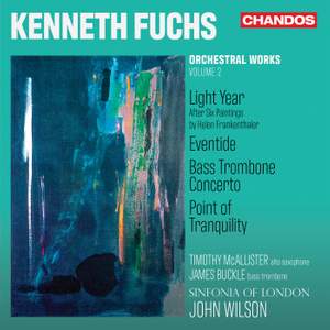 Kenneth Fuchs: Orchestral Works, Vol. 2