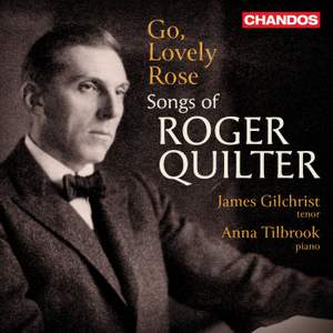 Go, Lovely Rose: Songs of Roger Quilter