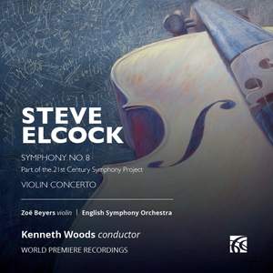 Steve Elcock: Symphony No. 8; Violin Concerto