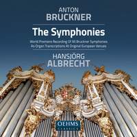 Anton Bruckner: The Symphonies (organ transcriptions)