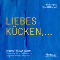Friedrich Wilhelm Kücken: Forgotten Works For Men‘s Choir