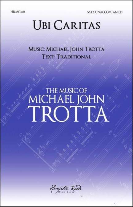 Michael John Trotta: Ubi Caritas A Cappella