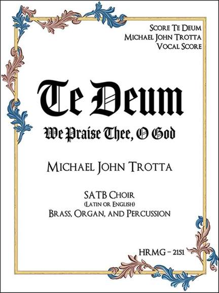 Michael John Trotta: Te Deum