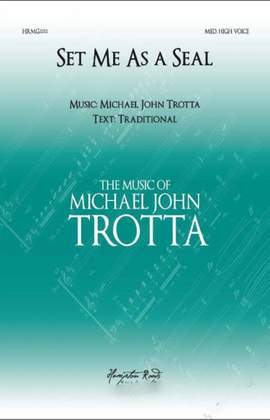 Michael John Trotta: Set Me As a Seal Medium High