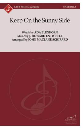 J. Howard Entwisele: Keep On the Sunny Side SATB