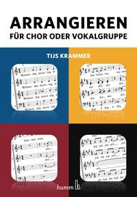 Tijs Krammer: Arrangieren für Chor oder Vokalgruppe