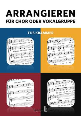 Tijs Krammer: Arrangieren für Chor oder Vokalgruppe