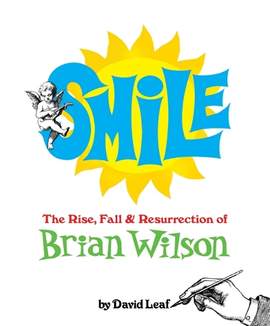 Smile: The Rise, Fall, and Resurrection of Brian Wilson
