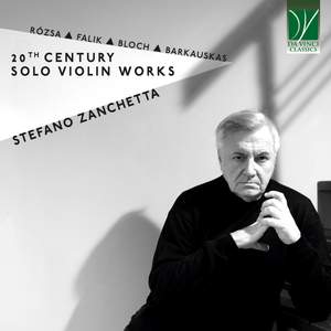Rózsa, Falik, Bloch, Barkauskas: 20th Century Solo Violin Works