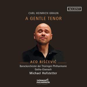 Carl Heinrich Graun: A Gentle Tenor - Italian Cantatas