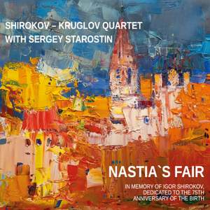 Shirokov - Kruglov Quartet: Nastia's Fair