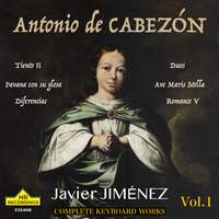 ANTONIO DE CABEZON: COMPLETE KEYBOARD WORKS, Vol.1, JAVIER JIMÉNEZ