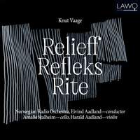 Knut Vaage: Relieff, Refleks, Rite