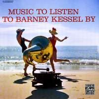 Music To Listen To Barney Kessel By