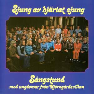 Sjung av hjärtat sjung - Sångstund med ungdomar från Björngårdsvillan