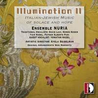 Illumination II - Italian-Jewish Music of Solace and Hope