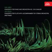 Jirko: Concerto for Piano and Orchestra No. 3 in G Major - Seidel: Concerto for Flute with Accompaniment by String Orchestra and Piano