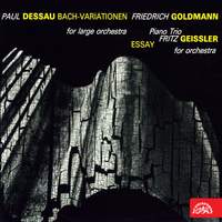 Dessau: Bach-Variationen for Large Orchestra - Goldmann: Piano Trio - Geissler: Essay for Orchestra