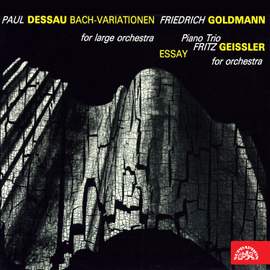 Dessau: Bach-Variationen for Large Orchestra - Goldmann: Piano Trio - Geissler: Essay for Orchestra