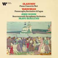 Glazunov: Piano Concerto No. 1, Op. 92 - Yardumian: Passacaglia, Recitative & Fugue